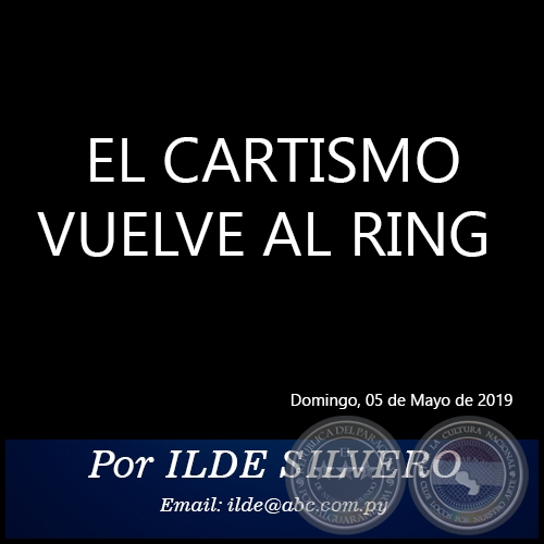 EL CARTISMO VUELVE AL RING - Por ILDE SILVERO - Domingo, 05 de Mayo de 2019